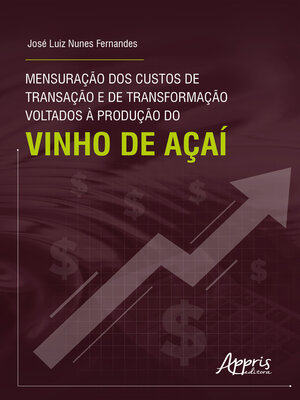 cover image of Mensuração dos Custos de Transação e de Transformação Voltados à Produção do Vinho de Açaí